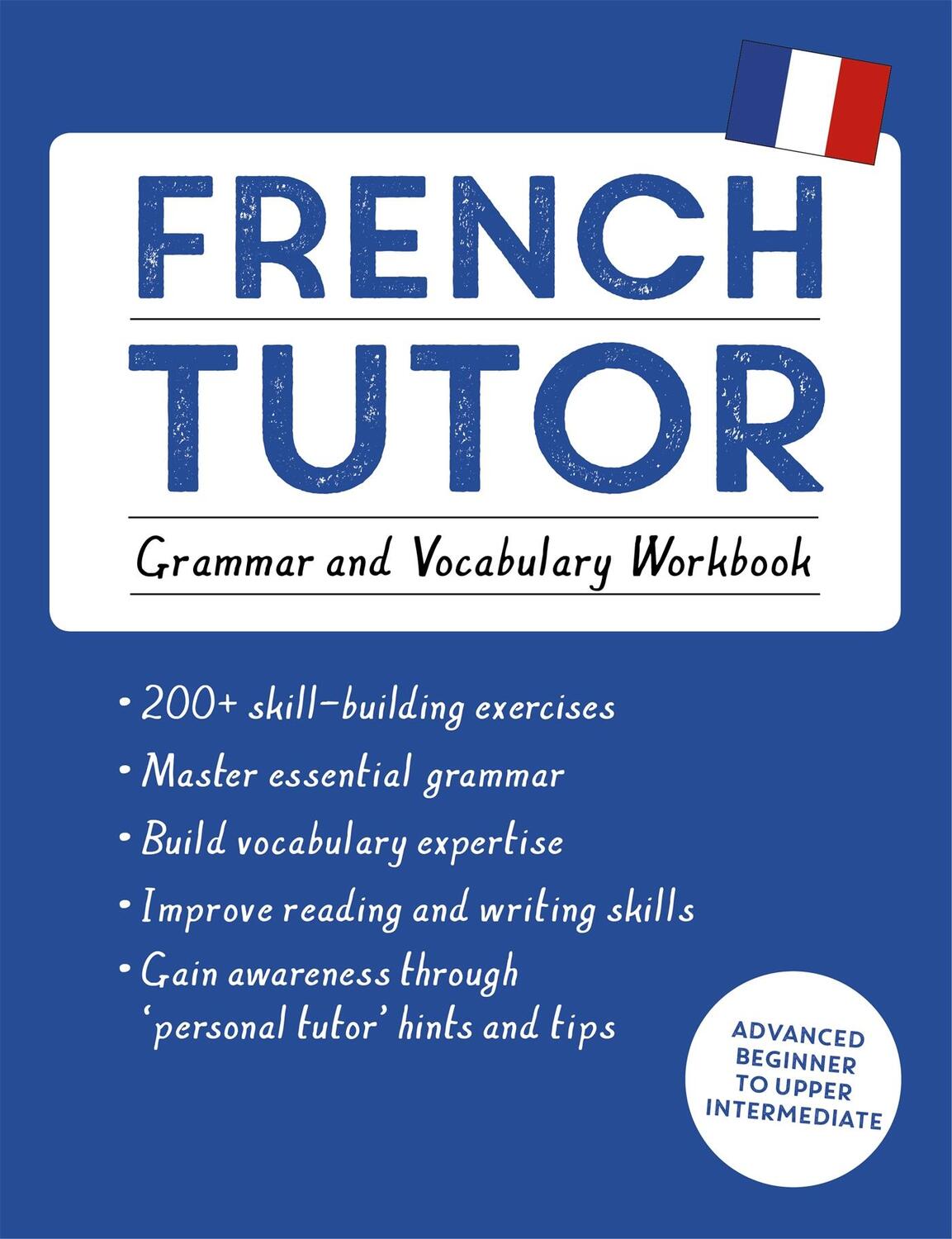 Cover: 9781473604407 | French Tutor: Grammar and Vocabulary Workbook (Learn French with...