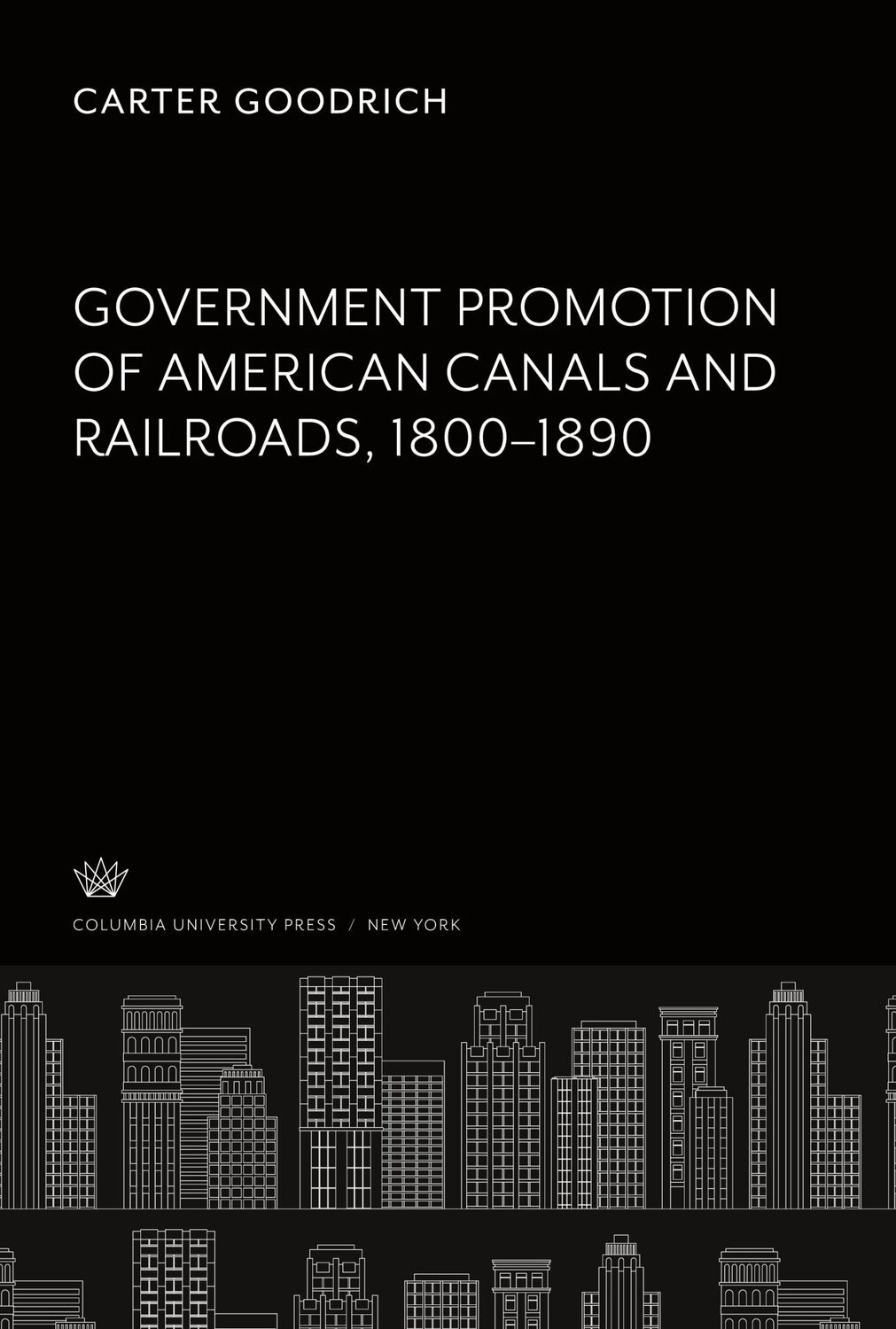 Cover: 9780231913348 | Government Promotion of American Canals and Railroads 1800-1890 | Buch