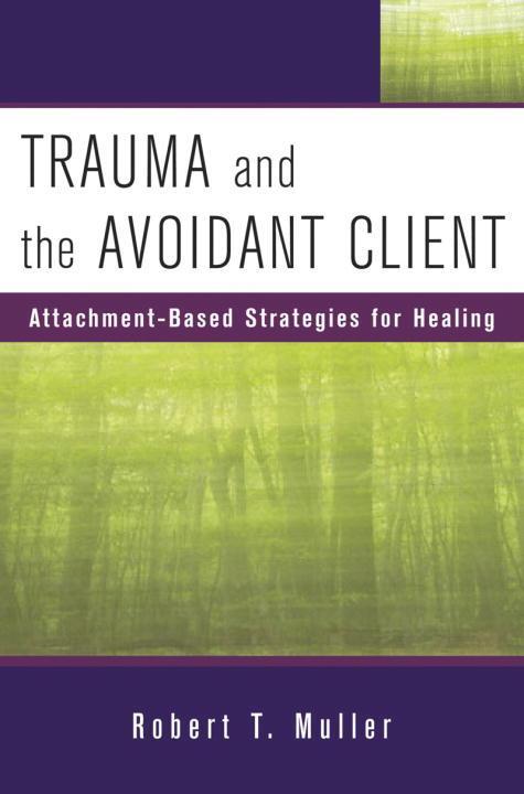 Cover: 9780393705737 | Trauma and the Avoidant Client | Robert T Muller | Buch | Gebunden