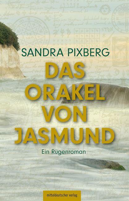 Cover: 9783963114045 | Das Orakel von Jasmund | Ein Rügenroman | Sandra Pixberg | Taschenbuch