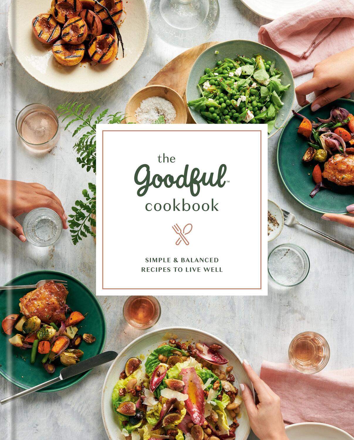 Cover: 9780593135495 | The Goodful Cookbook: Simple and Balanced Recipes to Live Well | Buch
