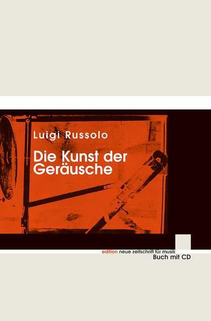 Cover: 9783795704353 | Die Kunst der Geräusche | Luigi Russolo | Buch | Ausgabe mit CD | 2000