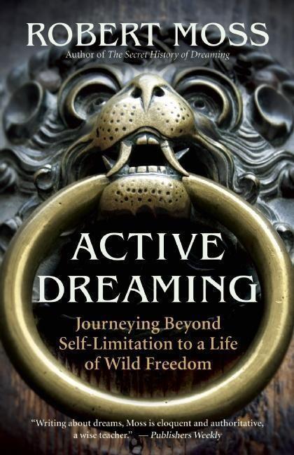 Cover: 9781577319641 | Active Dreaming | Robert Moss | Taschenbuch | Englisch | 2011