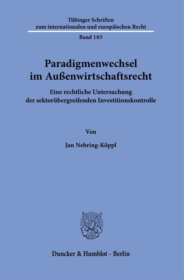 Cover: 9783428186532 | Paradigmenwechsel im Außenwirtschaftsrecht. | Jan Nehring-Köppl | Buch