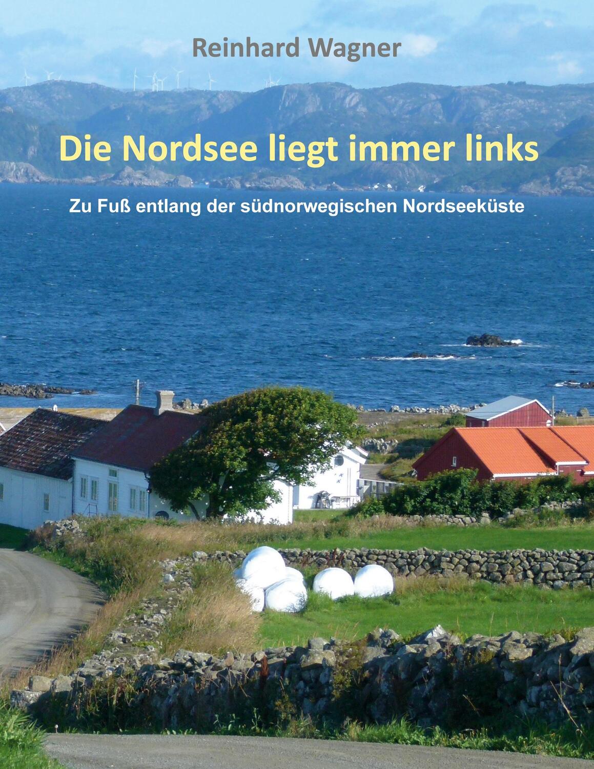 Cover: 9783755716983 | Die Nordsee liegt immer links | Reinhard Wagner | Taschenbuch