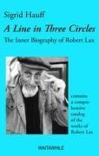 Cover: 9783833484803 | A Line in Three Circles | The Inner Biography of Robert Lax | Hauff