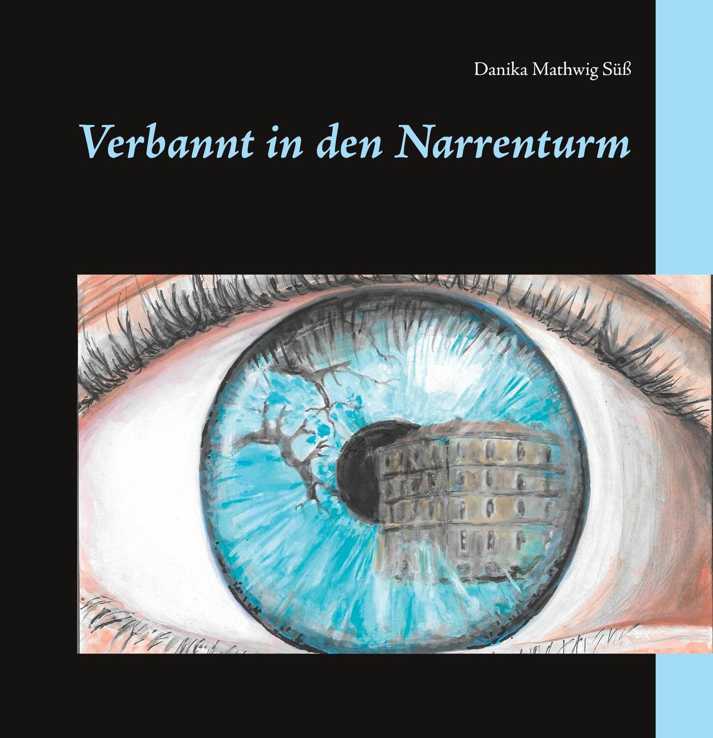 Cover: 9783752628005 | Verbannt in den Narrenturm | Danika Mathwig Süß | Buch