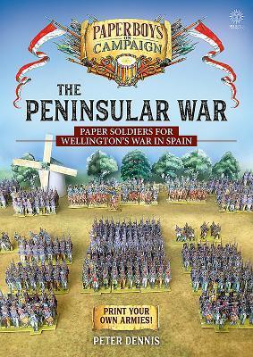 Cover: 9781911628286 | The Peninsular War | Paper Soldiers for Wellington's War in Spain