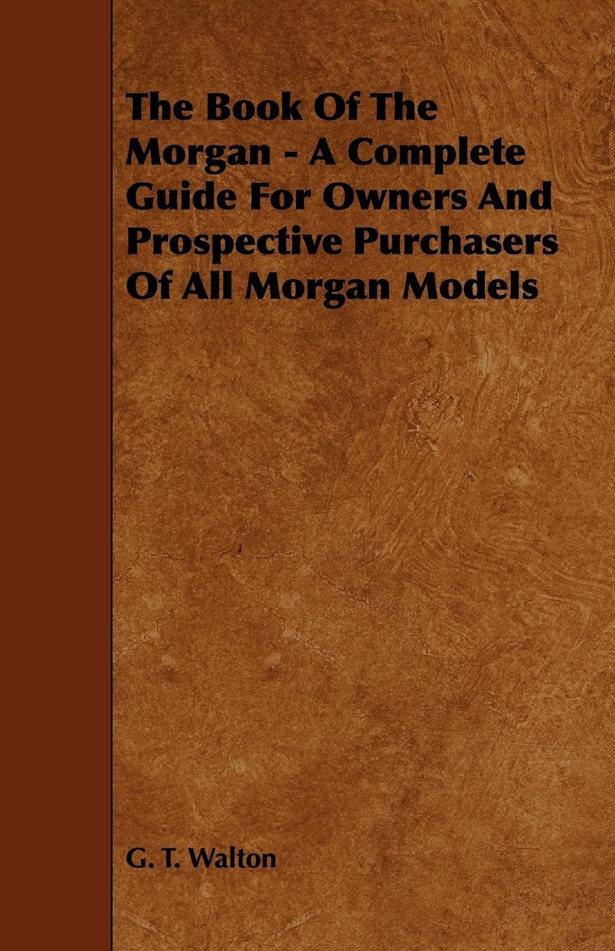 Cover: 9781444699111 | The Book of the Morgan - A Complete Guide for Owners and...