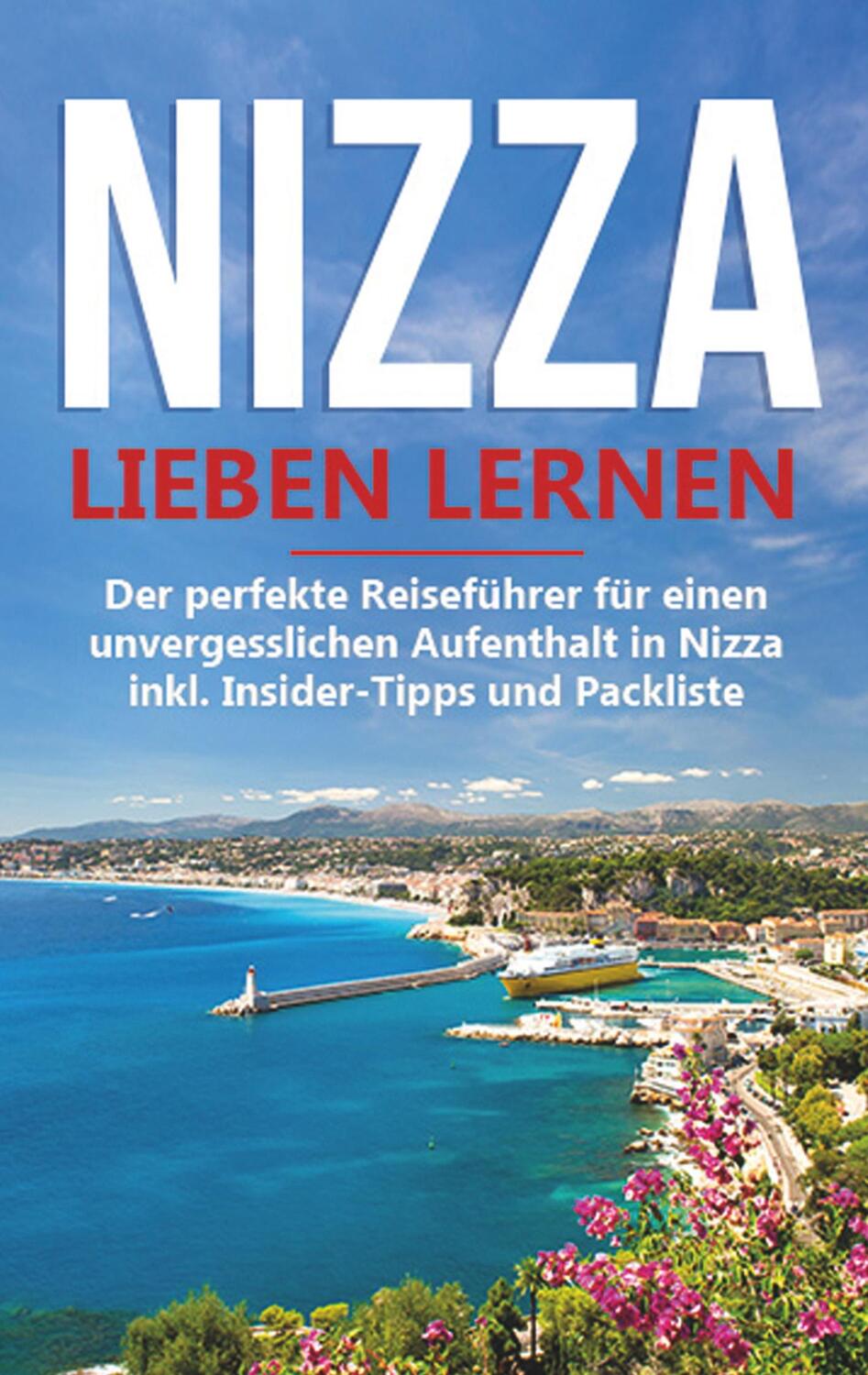 Cover: 9783752894844 | Nizza lieben lernen: Der perfekte Reiseführer für einen...