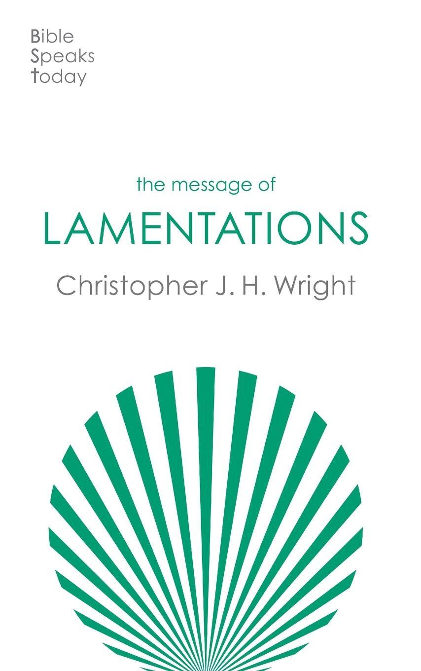 Cover: 9781789744415 | The Message of Lamentations | Honest To God | Christopher J H Wright