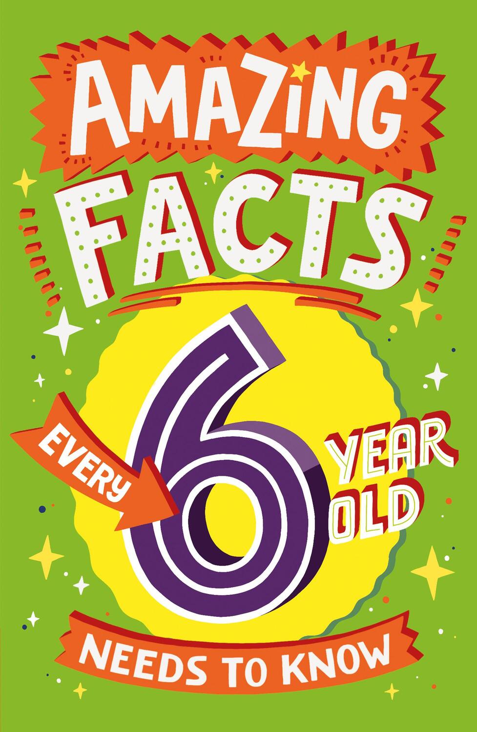 Cover: 9780008492175 | Amazing Facts Every 6 Year Old Needs to Know | Catherine Brereton
