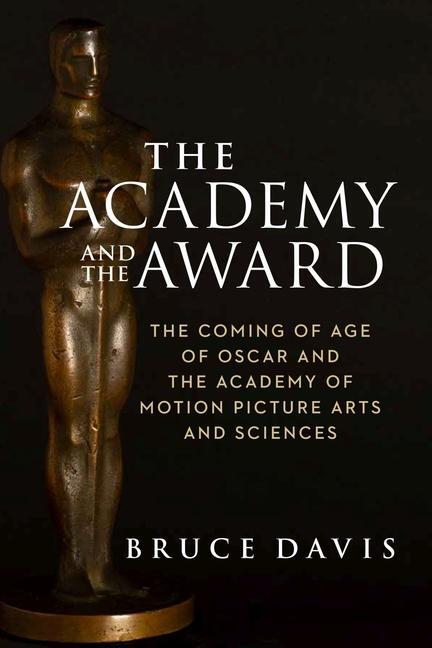 Cover: 9781684581191 | The Academy and the Award - The Coming of Age of Oscar and the...