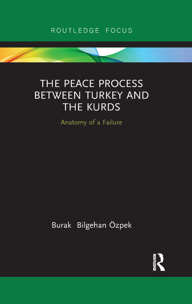 Cover: 9780367607302 | The Peace Process between Turkey and the Kurds | Anatomy of a Failure