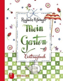 Cover: 9783799502320 | Mein Garten-Eintragbuch | Reglindis Rohringer | Buch | Deutsch | 2013