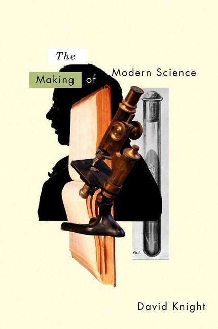 Cover: 9780745636764 | The Making of Modern Science | David Knight | Buch | 272 S. | Englisch