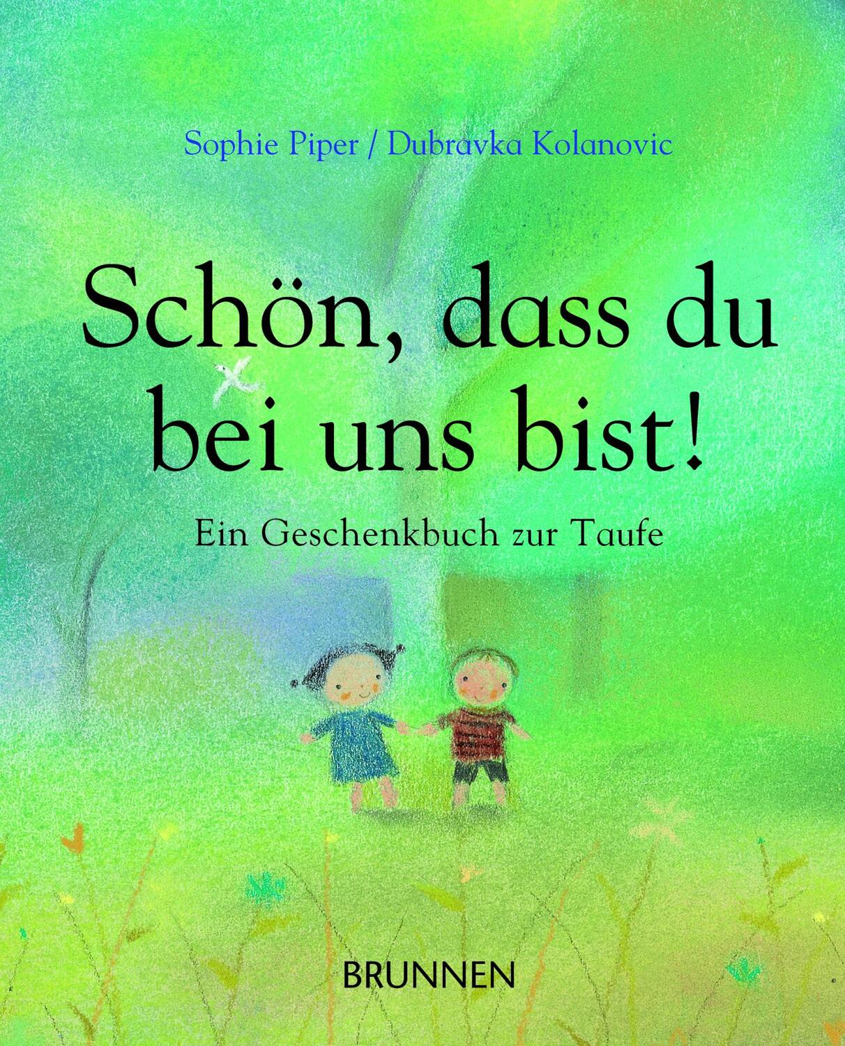 Cover: 9783765555961 | Schön, dass du bei uns bist! | Ein Geschenkbuch zur Taufe | Piper