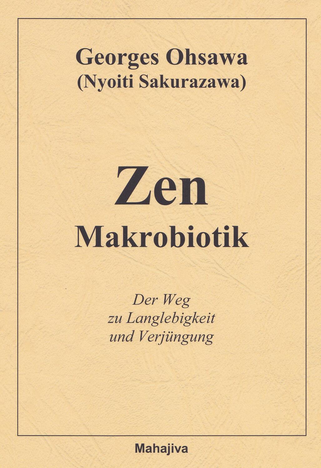 Cover: 9783924845377 | Zen Makrobiotik | Der Weg zu Langlebigkeit und Verjüngung | Ohsawa