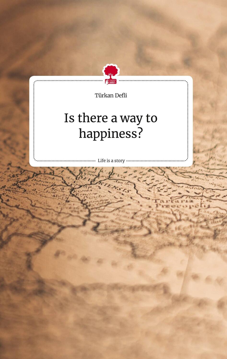 Cover: 9783710807497 | Is there a way to happiness? Life is a Story - story.one | Defli