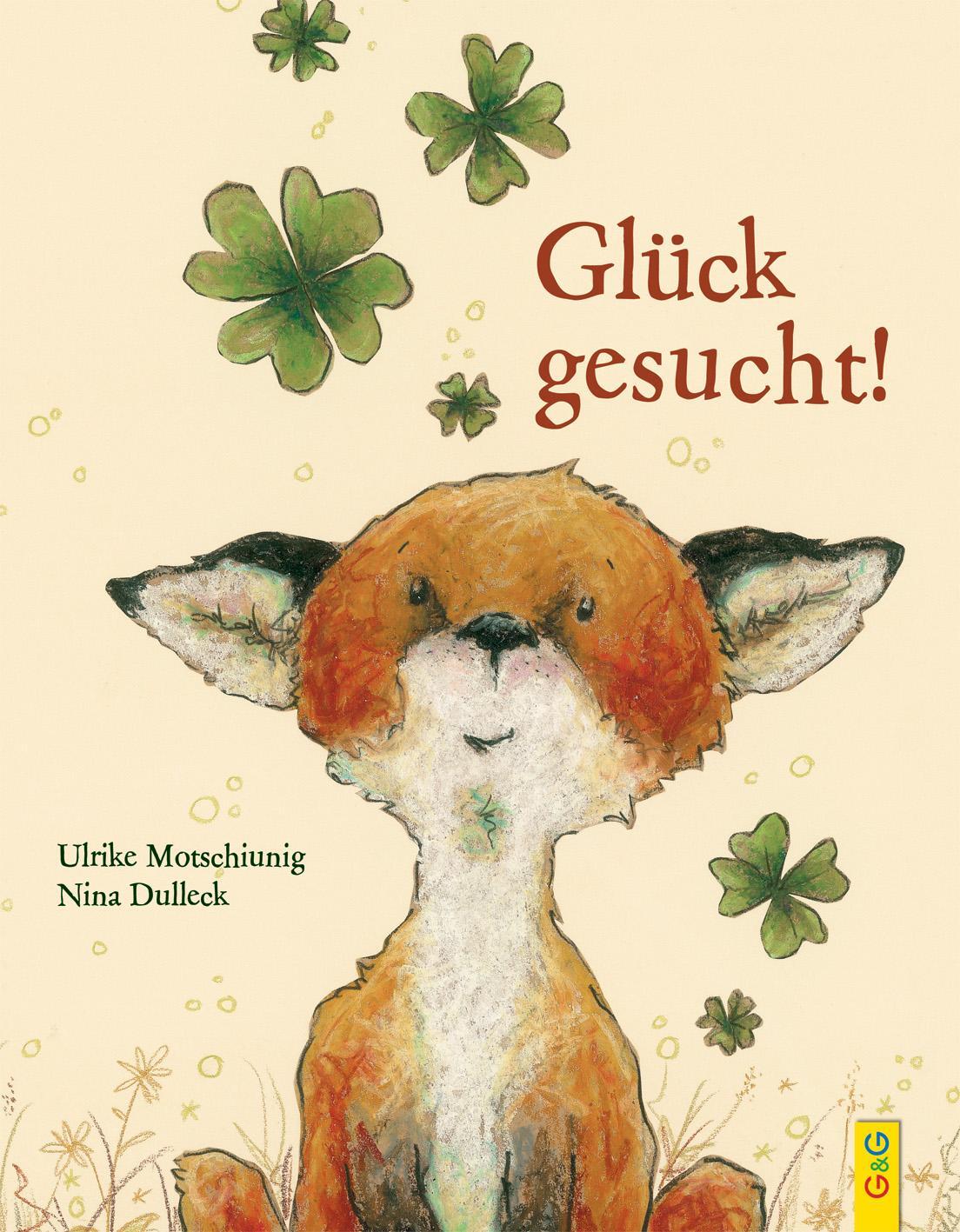 Cover: 9783707411669 | Glück gesucht! | Ulrike Motschiunig | Buch | Der kleine Fuchs | 32 S.