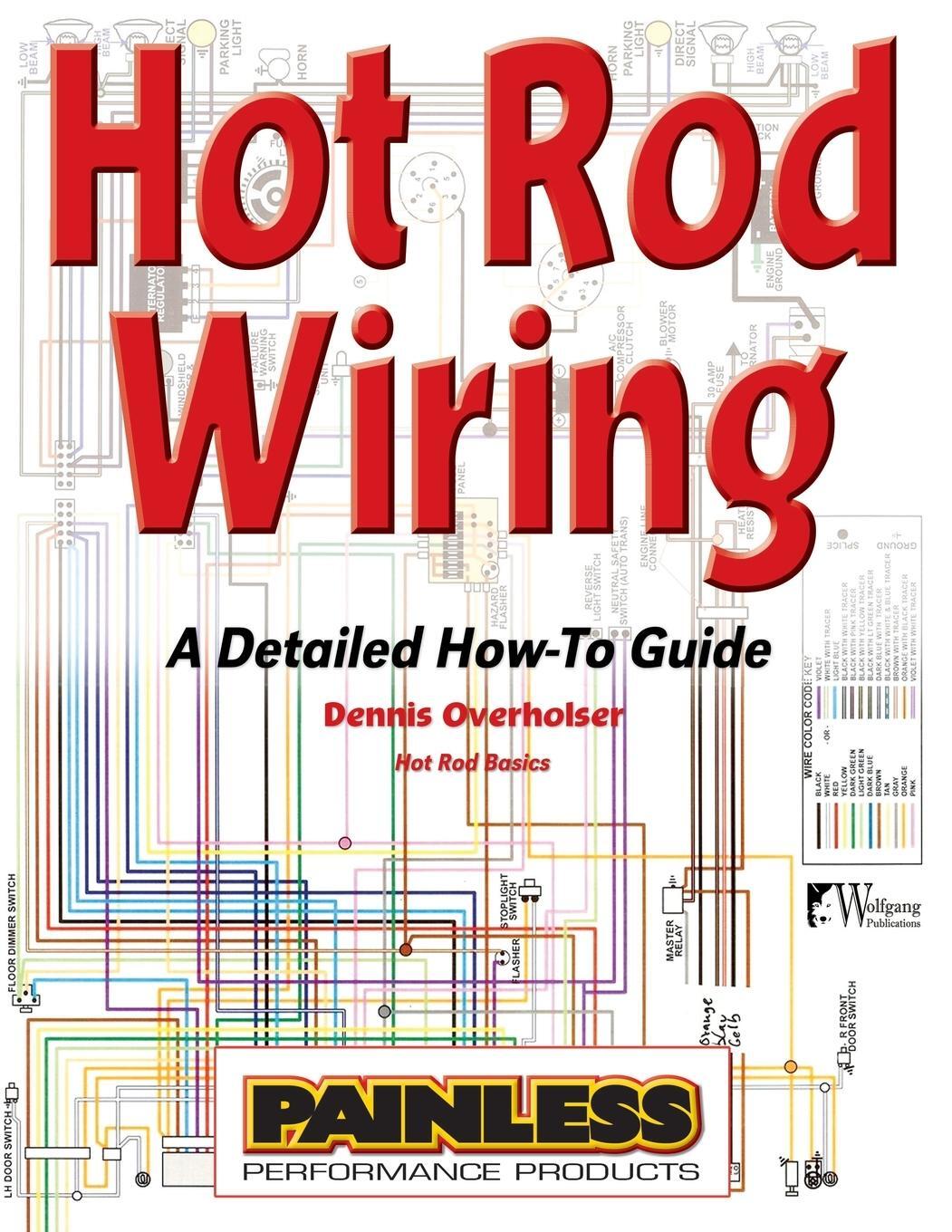 Cover: 9781929133987 | Hot Rod Wiring | A Detailed How-To Guide | Dennis Overholser | Buch