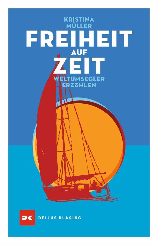 Cover: 9783667121196 | Freiheit auf Zeit | Weltumsegler erzählen | Kristina Müller | Buch