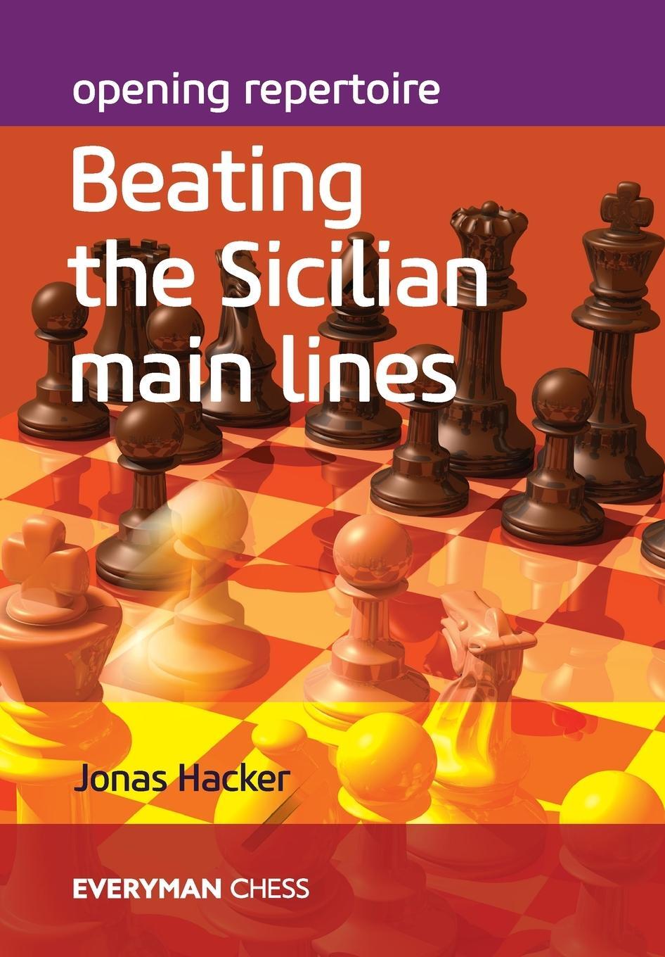 Cover: 9781781945711 | Opening Repertoire | Beating The Sicilian Main Lines | Jonas Hacker