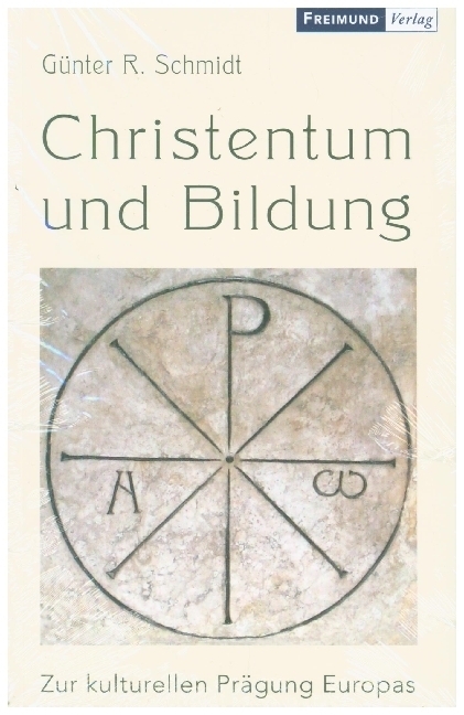 Cover: 9783946083672 | Christentum und Bildung | Zur kulturellen Prägung Europas | Schmidt