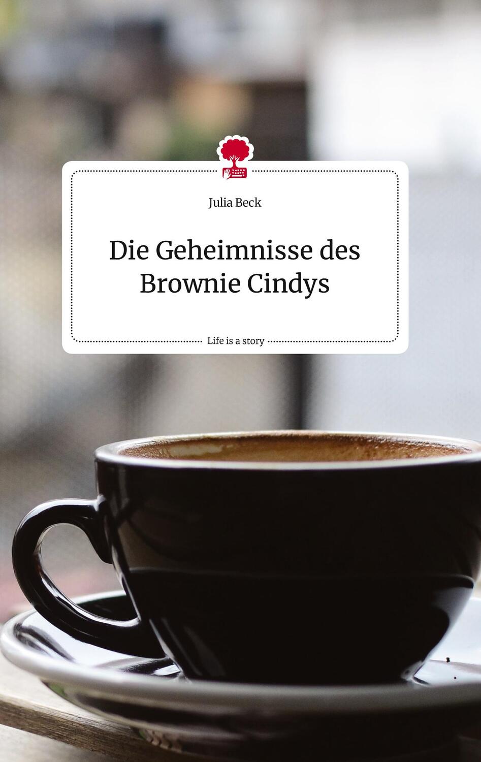 Cover: 9783710817656 | Die Geheimnisse des Brownie Cindys. Life is a Story - story.one | Beck