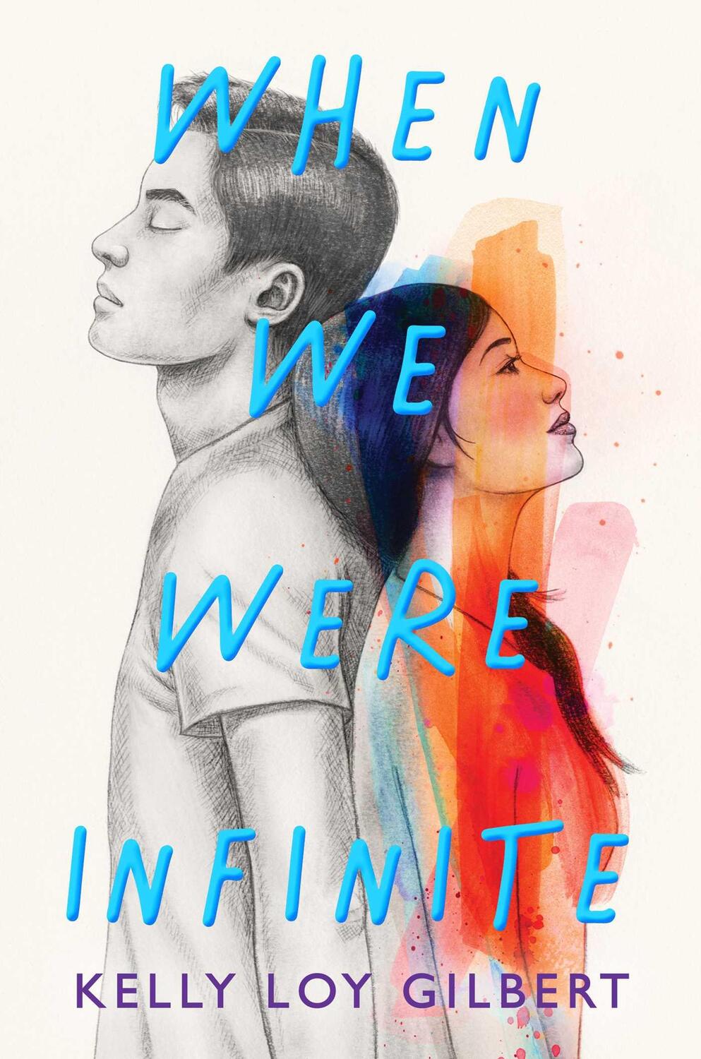 Cover: 9781534468214 | When We Were Infinite | Kelly Loy Gilbert | Buch | Englisch | 2021