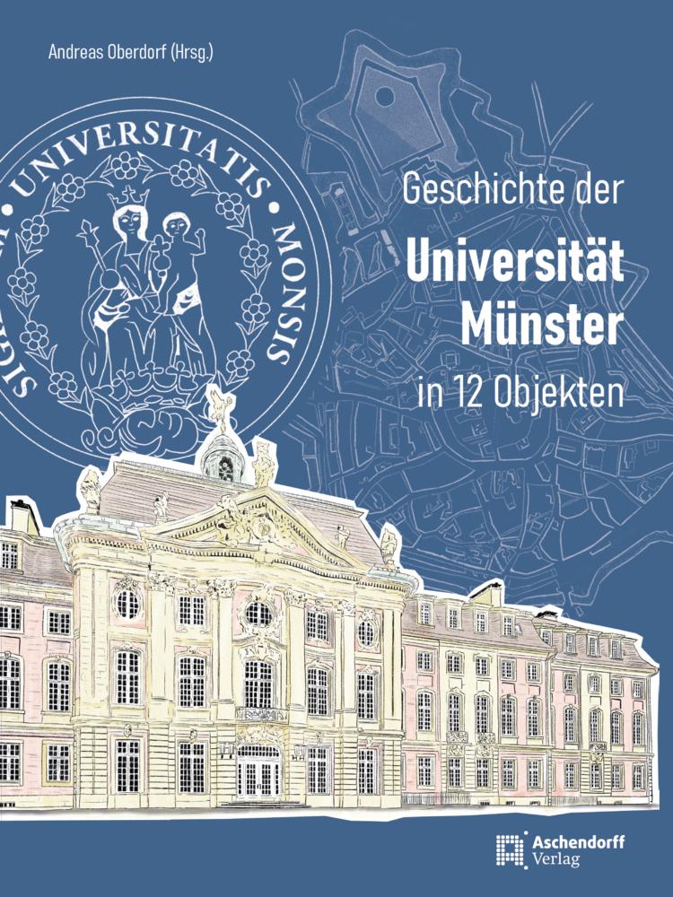 Cover: 9783402249680 | Geschichte der Universität Münster | in 12 Objekten | Andreas Oberdorf