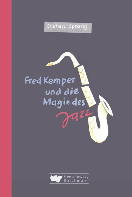 Cover: 9783942094160 | Fred Kemper und die Magie des Jazz | Roman | Stefan Sprang | Buch