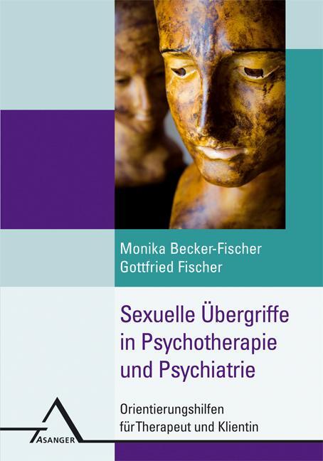 Cover: 9783893344604 | Sexuelle Übergriffe in der Psychotherapie | Becker-Fischer (u. a.)