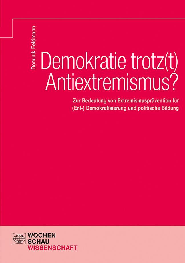 Cover: 9783734415517 | Demokratie trotz(t) Antiextremismus? | Dominik Feldmann | Taschenbuch