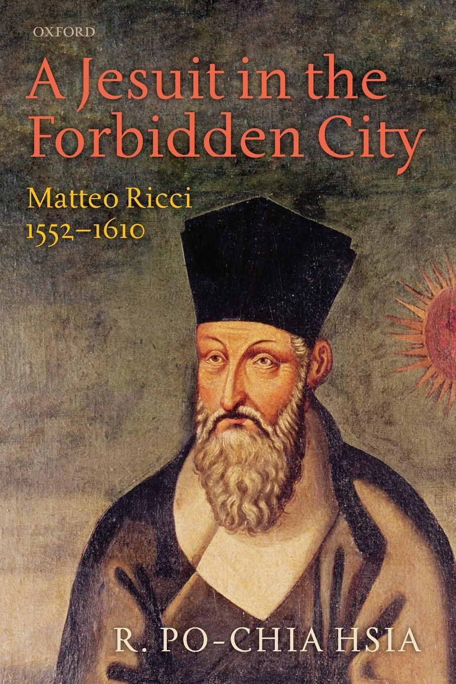 Cover: 9780199656530 | A Jesuit in the Forbidden City | Matteo Ricci 1552-1610 | Hsia | Buch