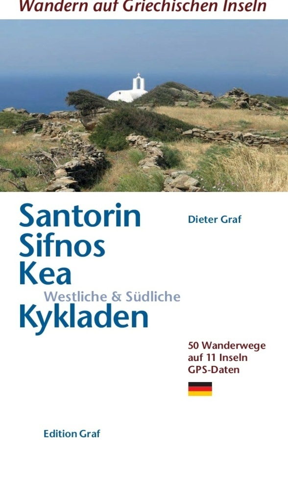 Cover: 9783981404784 | Santorin, Sifnos, Kea, Westliche &amp; Südliche Kykladen | Dieter Graf