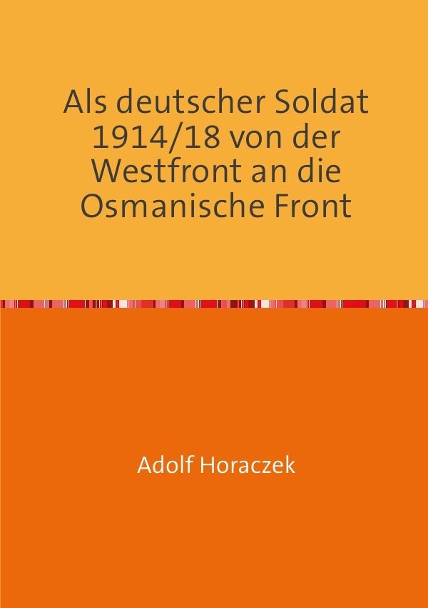 Cover: 9783844299236 | Als deutscher Soldat 1914/18 von der Westfront an die Osmanische Front
