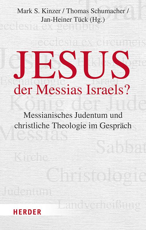 Cover: 9783451394812 | Jesus - der Messias Israels? | Mark S. Kinzer (u. a.) | Buch | 432 S.