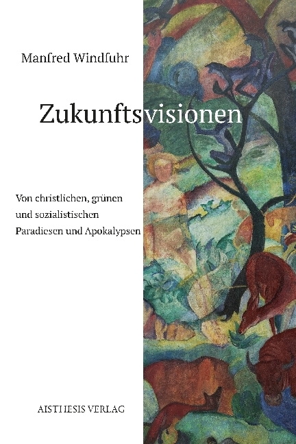 Cover: 9783849811334 | Zukunftsvisionen | Manfred Windfuhr | Buch | 2017 | Aisthesis