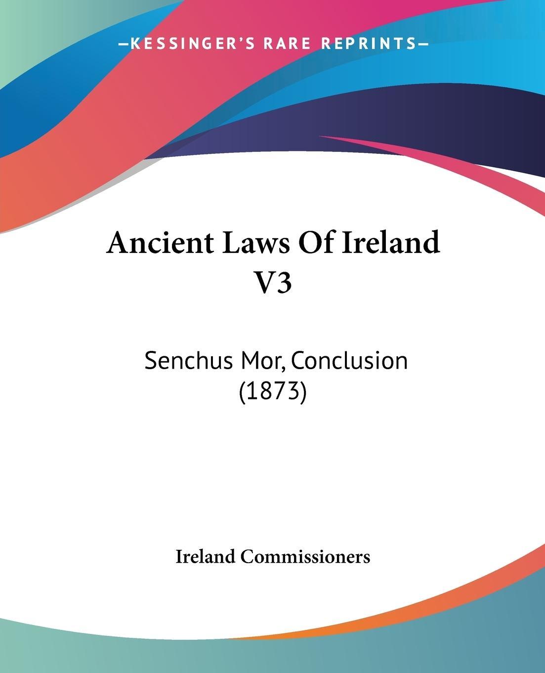 Cover: 9781120153906 | Ancient Laws Of Ireland V3 | Senchus Mor, Conclusion (1873) | Buch
