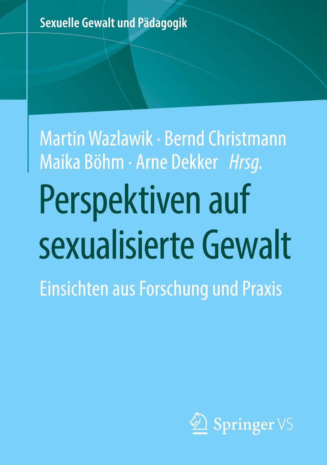 Cover: 9783658232351 | Perspektiven auf sexualisierte Gewalt | Martin Wazlawik (u. a.) | Buch