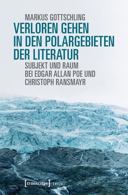 Cover: 9783837643299 | Verloren Gehen in den Polargebieten der Literatur | Markus Gottschling