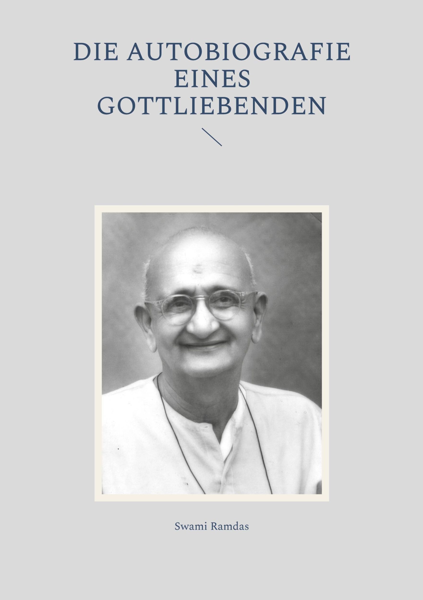 Cover: 9783759730541 | Die Autobiografie eines Gottliebenden | Swami Ramdas | Taschenbuch