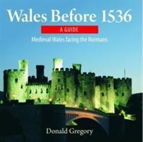 Cover: 9781845242114 | Compact Wales: Wales Before 1536 - Medieval Wales Facing the Normans