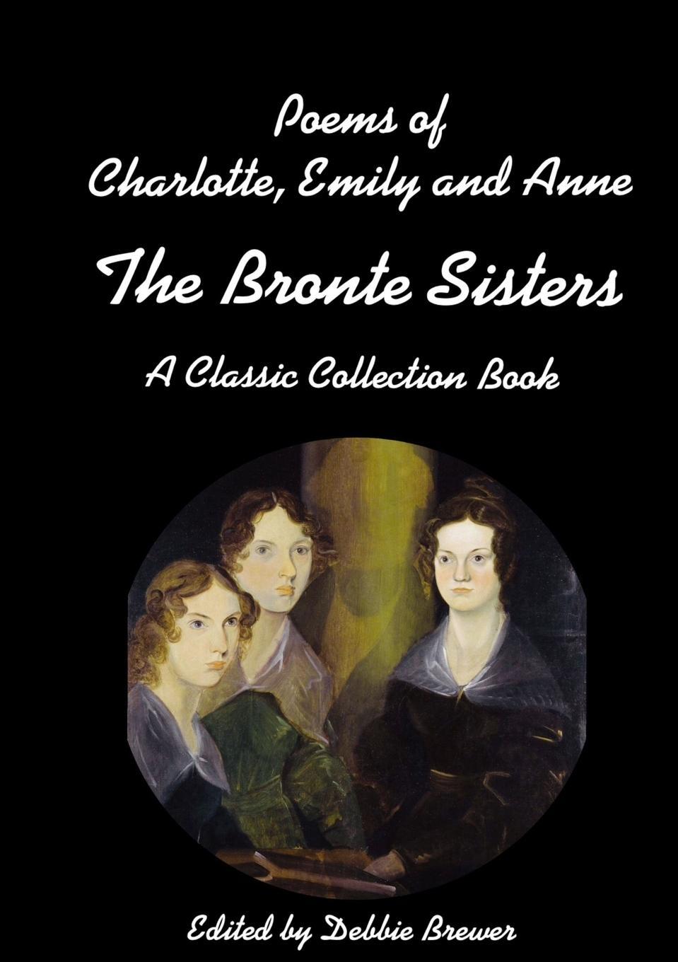 Cover: 9780244512187 | Poems of Charlotte, Emily and Anne, The Bronte Sisters, A Classic...