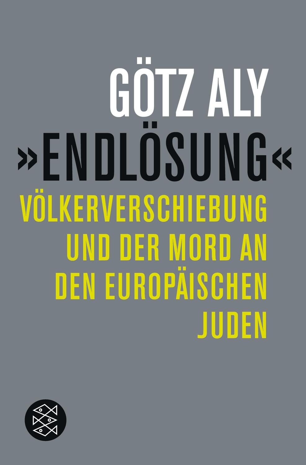 Cover: 9783596297566 | »Endlösung« | Götz Aly | Taschenbuch | Paperback | 448 S. | Deutsch