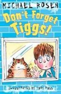 Cover: 9781783442690 | Don't Forget Tiggs! | Michael Rosen | Taschenbuch | Rosen and Ross