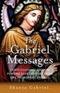 Cover: 9781846941597 | Gabriel Messages, The - Compassionate Wisdom for the 21st Century...