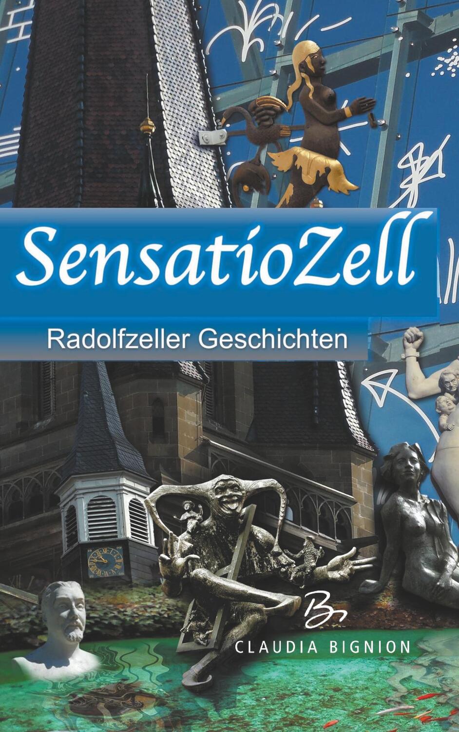 Cover: 9783743111394 | SensatioZell | Radolfzeller Geschichten | Claudia Bignion | Buch