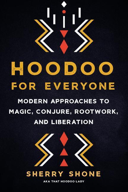 Cover: 9781623177089 | Hoodoo for Everyone: Modern Approaches to Magic, Conjure, Rootwork,...